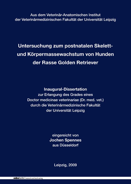 Untersuchung zum postnatalen Skelett- und K&ouml;rpermassewachstum von Hunden der Rasse Golden Retriever - Jochen Spennes