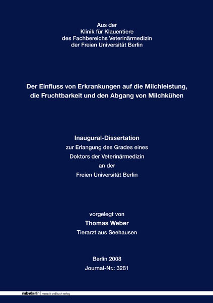 Der Einfluss von Erkrankungen auf die Milchleistung, die Fruchtbarkeit und den Abgang von Milchk&uuml;hen - Thomas Weber