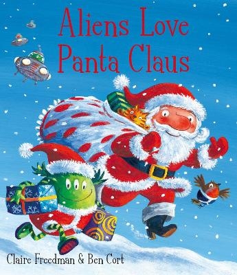 Aliens Love Panta Claus - Claire Freedman