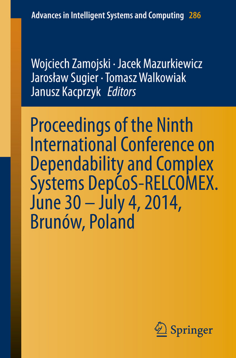 Proceedings of the Ninth International Conference on Dependability and Complex Systems DepCoS-RELCOMEX. June 30 &ndash; July 4, 2014, Brun&oacute;w, Poland - 