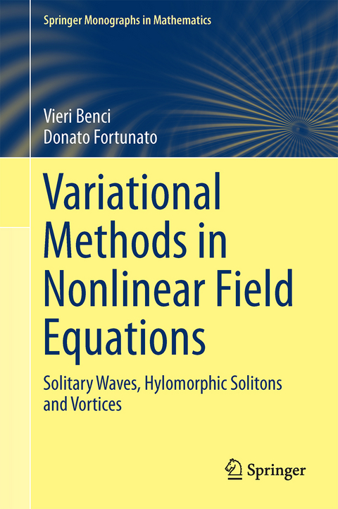 Variational Methods in Nonlinear Field Equations - Vieri Benci, Donato Fortunato