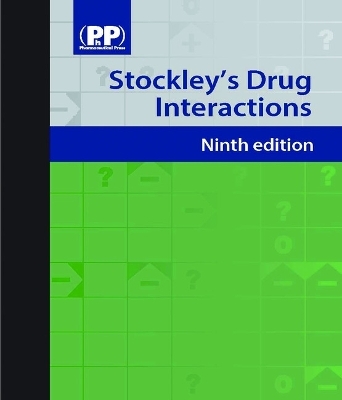 Stockley's Drug Interactions - 
