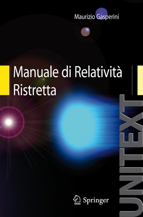 Manuale di Relativit&agrave; Ristretta - Maurizio Gasperini