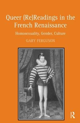 Queer (Re)Readings in the French Renaissance -  Gary Ferguson