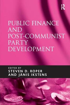 Public Finance and Post-Communist Party Development -  Janis Ikstens