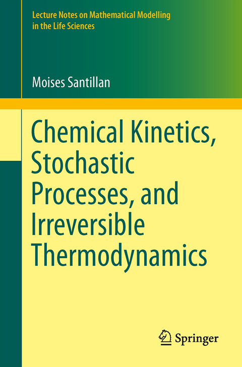 Chemical Kinetics, Stochastic Processes, and Irreversible Thermodynamics - Mois&eacute;s Santill&aacute;n