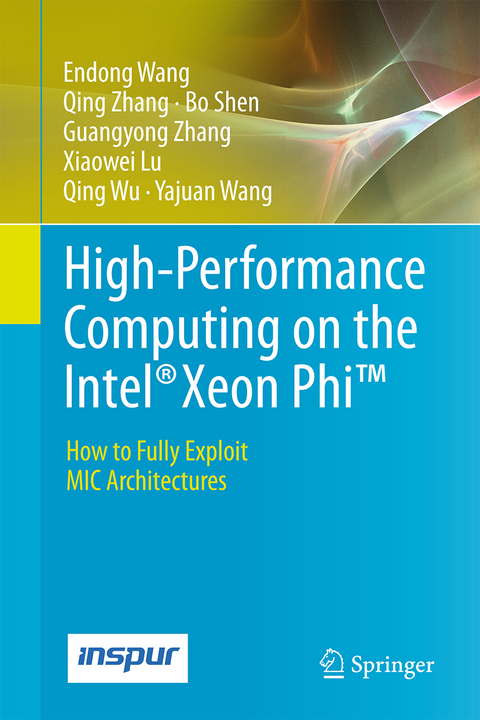 High-Performance Computing on the Intel&reg; Xeon Phi&trade; - Endong Wang, Qing Zhang, Bo Shen, Guangyong Zhang, Xiaowei Lu, Qing Wu, Yajuan Wang