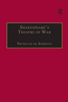 Shakespeare's Theatre of War -  Nicholas de Somogyi