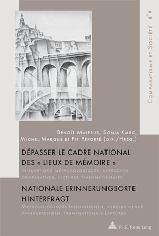 D&eacute;passer le cadre national des &laquo; Lieux de m&eacute;moire &raquo; / Nationale Erinnerungsorte hinterfragt - 
