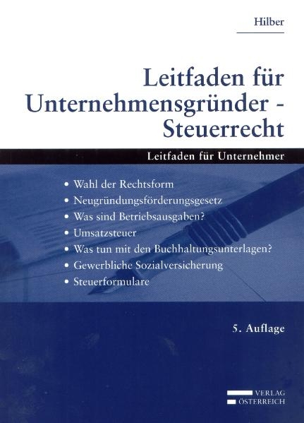 Leitfaden f&uuml;r Unternehmensgr&uuml;nder - Steuerrecht - Klaus Hilber