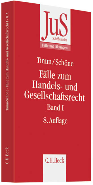 F&auml;lle zum Handels- und Gesellschaftsrecht Band I - Wolfram Timm, Torsten Sch&ouml;ne