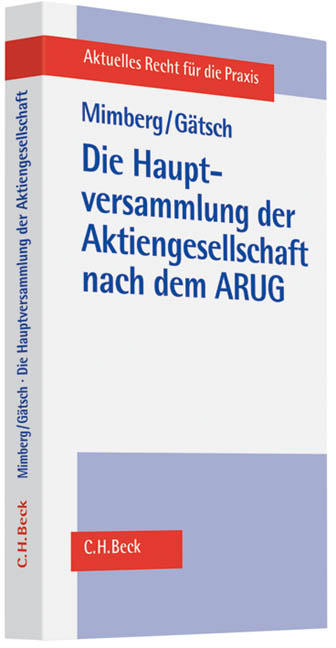 Die Hauptversammlung der Aktiengesellschaft nach dem ARUG - J&ouml;rg Mimberg, Andreas G&auml;tsch