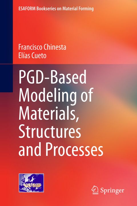 PGD-Based Modeling of Materials, Structures and Processes - Francisco Chinesta, Elías Cueto