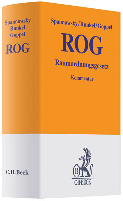 Raumordnungsgesetz (ROG) - Willy Spannowsky, Peter Runkel, Konrad Goppel