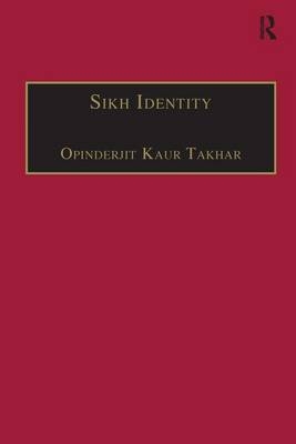 Sikh Identity -  Opinderjit Kaur Takhar
