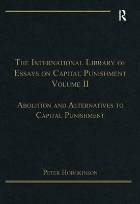 International Library of Essays on Capital Punishment, Volume 2