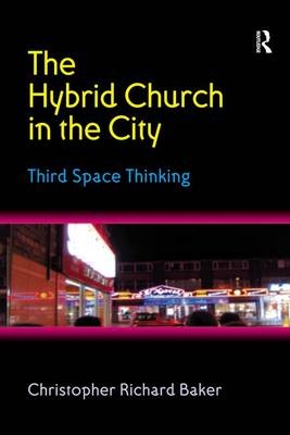 Hybrid Church in the City -  Christopher Richard Baker