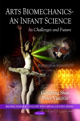 Arts Biomechanics -- An Infant Science - Gongbing Shan, Peter Visentin