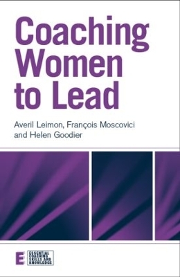 Coaching Women to Lead - Averil Leimon, Fran&ccedil;ois Moscovici, Helen Goodier