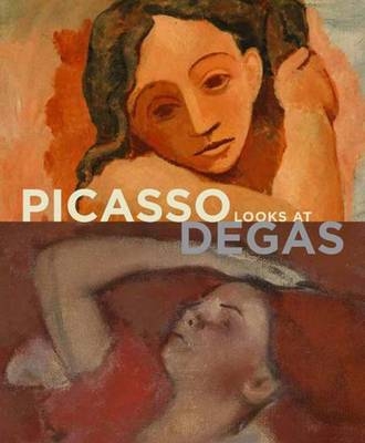 Picasso Looks at Degas - Richard Kendall, Elizabeth Cowling, Montse Torras