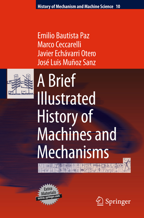 A Brief Illustrated History of Machines and Mechanisms - Emilio Bautista Paz, Marco Ceccarelli, Javier Ech&aacute;varri Otero, Jos&eacute; Luis Mu&ntilde;oz Sanz