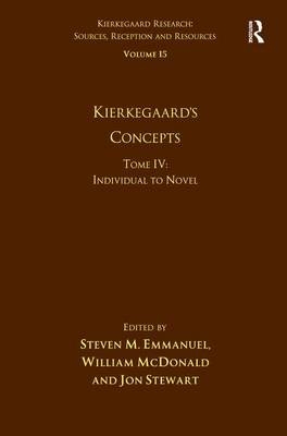 Volume 15, Tome IV: Kierkegaard's Concepts