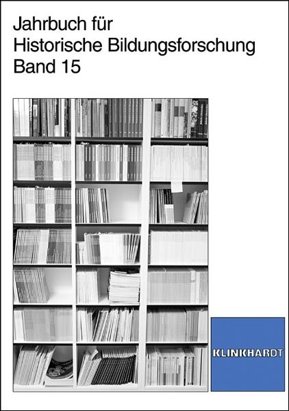 Jahrbuch f&uuml;r Historische Bildungsforschung Band 15