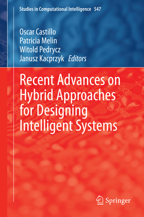 Recent Advances on Hybrid Approaches for Designing Intelligent Systems - 