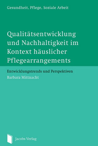 Qualitätsentwicklung und Nachhaltigkeit im Kontext häuslicherPflegearrangements