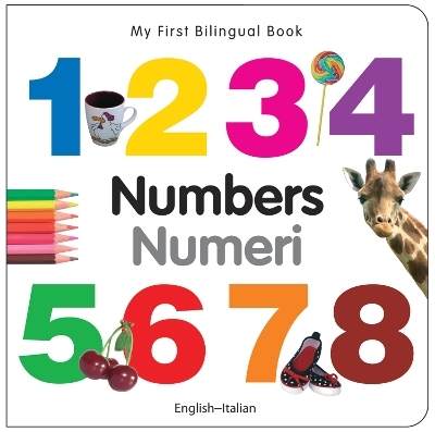 My First Bilingual Book -  Numbers (English-Italian) -  Milet Publishing