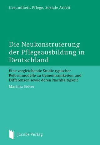Die Neukonstruierung der Pflegeausbildung in Deutschland