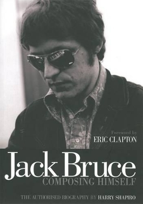 Jack Bruce Composing Himself - Harry Shapiro