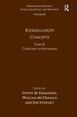 Volume 15, Tome II: Kierkegaard's Concepts -  Steven M. Emmanuel,  William McDonald