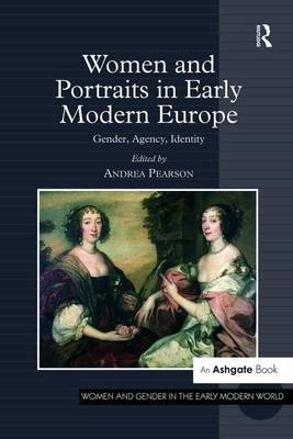 Women and Portraits in Early Modern Europe - 