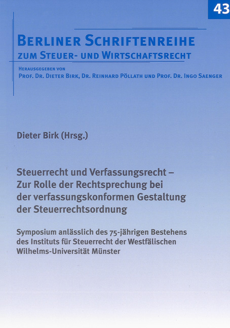 Steuerrecht und Verfassungsrecht &ndash; Zur Rolle der Rechtsprechung bei der verfassungskonformen Gestaltung der Steuerrechtsordnung - 
