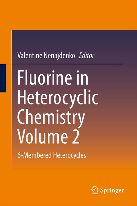 Fluorine in Heterocyclic Chemistry Volume 2 - 