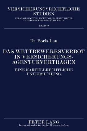 Das Wettbewerbsverbot in Versicherungsagenturvertraegen - Boris Lau