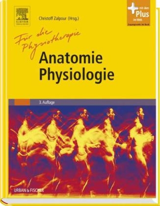 Anatomie Physiologie f&uuml;r die Physiotherapie - 