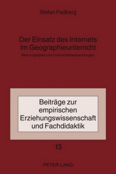 Der Einsatz des Internets im Geographieunterricht - Stefan Padberg