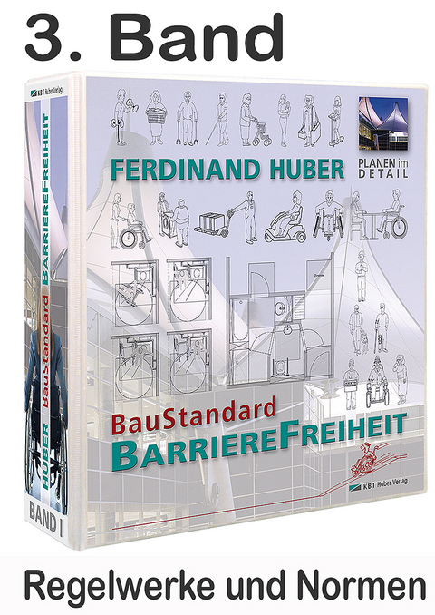 3. Band, Grundwerk Regelwerke und Normen - Ferdinand Dr. Huber, Manuela Dipl. oectroph. Huber, Carola Huber