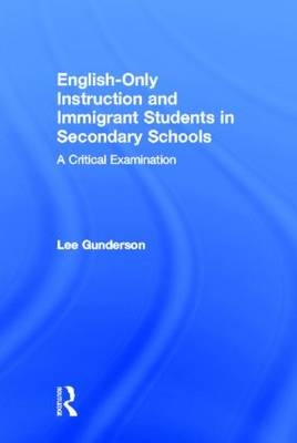 English-Only Instruction and Immigrant Students in Secondary Schools