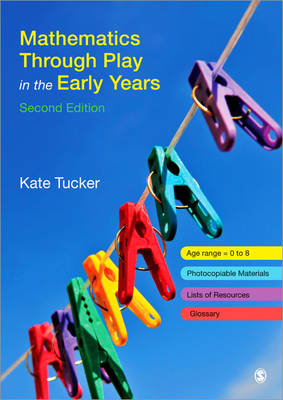 Mathematics Through Play in the Early Years - Kate Tucker