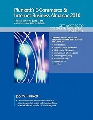 Plunkett's E-Commerce & Internet Business Almanac 2010