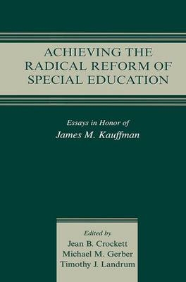 Achieving the Radical Reform of Special Education - 