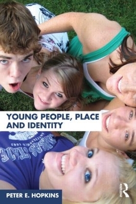 Young People, Place and Identity - Peter E. Hopkins