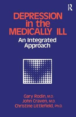 Depression And The Medically Ill -  Gary Gary Rodin