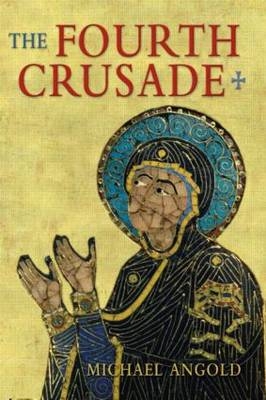 Fourth Crusade -  Michael J Angold