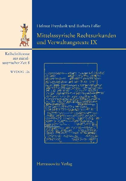 Keilschrifttexte aus mittelassyrischer Zeit / Mittelassyrische Rechtsurkunden und Verwaltungstexte IX - Helmut Freydank, Barbara Feller