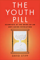 The Youth Pill - David Stipp