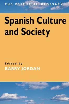 Spanish Culture and Society -  Barry Jordan